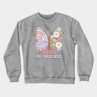 Believe In Yourself Groovy Butterfly Floral Crewneck Sweatshirt